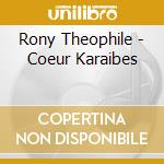 Rony Theophile - Coeur Karaibes cd