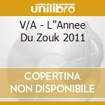 V/A - L''Annee Du Zouk 2011 cd musicale di V/A