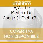 V/A - Le Meilleur Du Congo (+Dvd) (2 Cd) cd