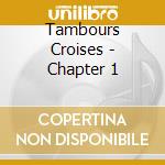 Tambours Croises - Chapter 1 cd