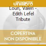 Louri, Valeri - Edith Lefel Tribute cd musicale di Louri, Valeri