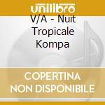 V/A - Nuit Tropicale Kompa cd