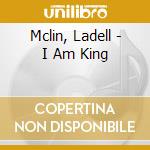 Mclin, Ladell - I Am King cd