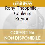 Rony Theophile - Couleurs Kreyon cd musicale di Rony Theophile