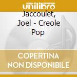 Jaccoulet, Joel - Creole Pop cd