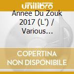 Annee Du Zouk 2017 (L') / Various (Cd+Dvd) cd