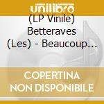 (LP Vinile) Betteraves (Les) - Beaucoup De Bruit Pour (Presque) Rien vinile