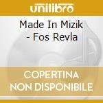 Made In Mizik - Fos Revla cd