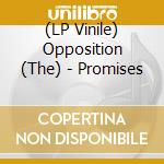 (LP Vinile) Opposition (The) - Promises vinile