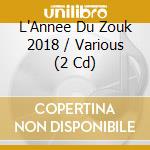 L'Annee Du Zouk 2018 / Various (2 Cd) cd