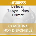 Belleval, Jessye - Hors Format cd
