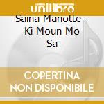 Saina Manotte - Ki Moun Mo Sa cd