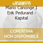 Mario Canonge I Erik Pedurand - Kapital cd musicale