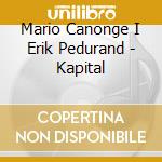 Mario Canonge I Erik Pedurand - Kapital cd