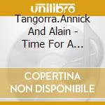Tangorra.Annick And Alain - Time For A Cry cd