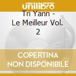 Tri Yann - Le Meilleur Vol. 2 cd