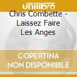 Chris Combette - Laissez Faire Les Anges cd
