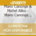 Mario Canonge & Michel Alibo - Mario Canonge Trio cd