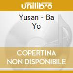 Yusan - Ba Yo cd