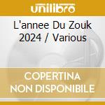 L'annee Du Zouk 2024 / Various cd