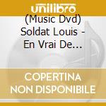(Music Dvd) Soldat Louis - En Vrai De Vrai cd