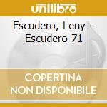 Escudero, Leny - Escudero 71 cd
