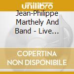 Jean-Philippe Marthely And Band - Live In Martinique cd