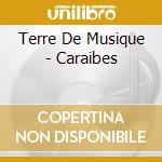 Terre De Musique - Caraibes cd