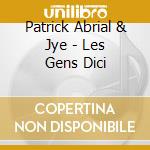 Patrick Abrial & Jye - Les Gens Dici cd