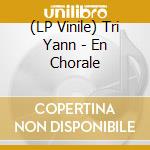 (LP Vinile) Tri Yann - En Chorale vinile