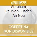 Abraham Reunion - Jaden An Nou