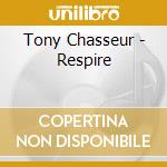 Tony Chasseur - Respire cd