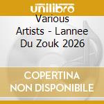 Various Artists - Lannee Du Zouk 2026 cd