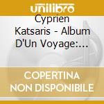 Cyprien Katsaris - Album D'Un Voyage: Vol.1 - Europe cd