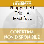 Philippe Petit Trio - A Beautiful Friendship cd