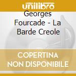 Georges Fourcade - La Barde Creole cd