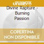 Divine Rapture - Burning Passion cd