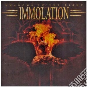 Immolation - Shadows In The Light cd musicale di IMMOLATION