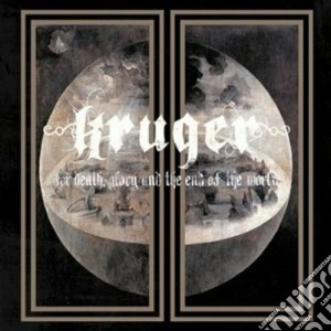 Kruger - For Death, Glory & The End Of The World cd musicale di KRUGER