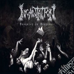 Incantation - Vanquish In Vengeance cd musicale di Incantation