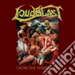 Loudblast - Cross The Threshold cd