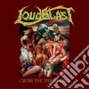 Loudblast - Cross The Threshold cd
