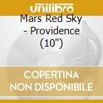 Mars Red Sky - Providence (10') cd