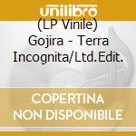 (LP Vinile) Gojira - Terra Incognita/Ltd.Edit. vinile