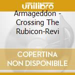 Armageddon - Crossing The Rubicon-Revi cd