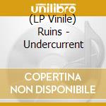 (LP Vinile) Ruins - Undercurrent vinile