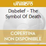 Disbelief - The Symbol Of Death cd