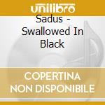 Sadus - Swallowed In Black cd