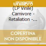 (LP Vinile) Carnivore - Retaliation - Coloured Edition (2 Lp) lp vinile di Carnivore