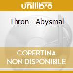 Thron - Abysmal cd